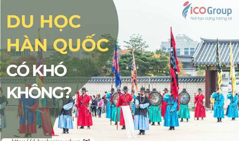 du hoc han quoc co kho khong